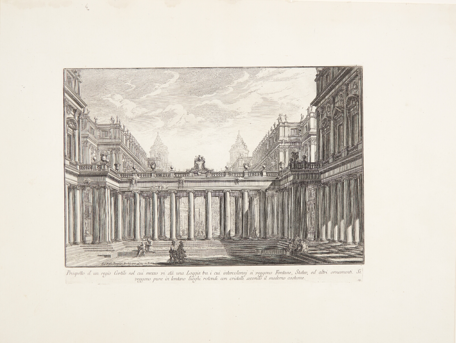 Giovanni Battista Piranesi, Kongelig gård i hvis midte en loggia med fontæne, statuer og andre udsmykninger mellem søjlerne. I det fjerne en rotunda med lysindfald fra oven i henhold til nyeste mode